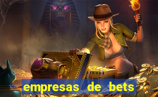 empresas de bets no brasil